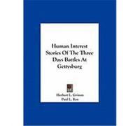 Human Interest Stories of the Three Days Battles at Gettysburg Grimm, Herbert L., Roy, Paul L. (Auteur)