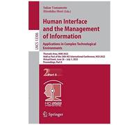 Human Interface And The Management Of Information: Applications In Complex Technological Environments