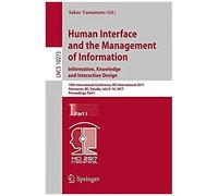 Human Interface And The Management Of Information: Information, Knowledge And Interaction Design