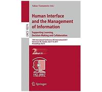 Human Interface And The Management Of Information: Supporting Learning, Decision-Making And Collaboration