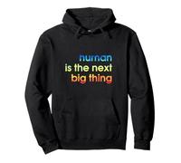 human is the next big thing Sweat à Capuche
