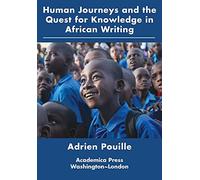 Human Journeys And The Quest For Knowledge In African Writing
