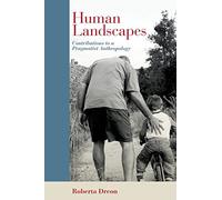 Human Landscapes: Contributions to a Pragmatist Anthropology