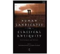 Human Landscapes In Classical Antiquity
