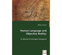 Human Language And Objective Reality: Its Natural & Contingent Emergence