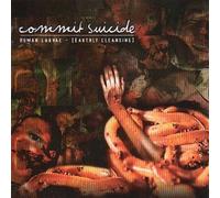 Human Larvae [earthly Cleansing] by Commit Suicide (2002-11-26)
