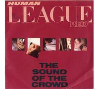 HUMAN LEAGUE / THE SOUND OF THE CROWD