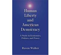 Human Liberty And American Democracy