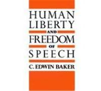 Human Liberty and Freedom of Speech C. Edwin Baker (Auteur)