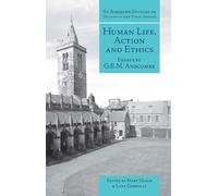 Human Life, Action And Ethics: Essays by G.e.m. Anscombe