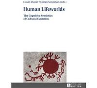 Human Lifeworlds David Duner, Goran Sonesson (Auteur)