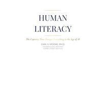 Human Literacy: The Capacity That Changes Everything in the Age of AI