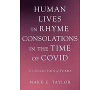 Human Lives In Rhyme Consolations In The Time Of Covid