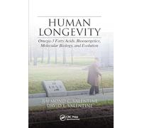 Human Longevity: Omega-3 Fatty Acids, Bioenergetics, Molecular Biology and Evolution