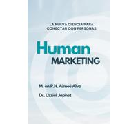 HUMAN MARKETING: La nueva CIENCIA para conectar con personas