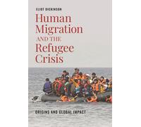 Human Migration And The Refugee Crisis
