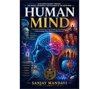 Human Mind: Understanding What Makes Us Who We are