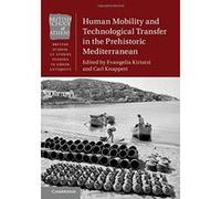 Human Mobility and Technological Transfer in the Prehistoric Mediterranean (British School at Athens Studies in Greek Antiquity) - [Version Originale] Inconnu (Auteur)