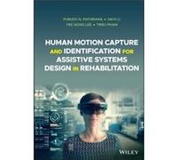 Human Motion Capture and Identification for Assistive Systems Design in Rehabilitation by Trieu Pham Trieu Pham (Auteur)