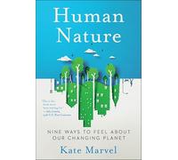 Human Nature: A Biography of the Earth in Nine Emotions