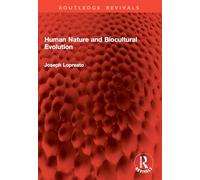 Human Nature and Biocultural Evolution – Routledge