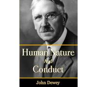 Human Nature And Conduct: An Introduction to Social Psychology