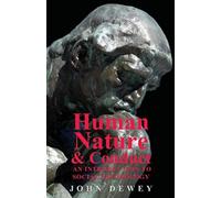 Human Nature And Conduct - An Introduction To Social Psychology
