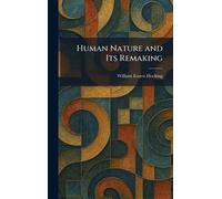 Human Nature and Its Remaking