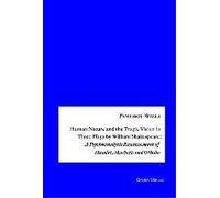 Human Nature And The Tragic Vision In Three Plays By William Shakespeare: A Psychoanalytic Reassessment Of Hamlet, Machbeth And Othello
