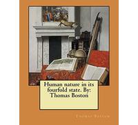 Human nature in its fourfold state. By: Thomas Boston