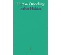 Human Osteology: Comprising a Description of the Bones With Delineations of the Attachments of the Muscles, the General and Microscopic Structure of Bone and Its Development