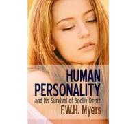 Human Personality And Its Survival Of Bodily Death