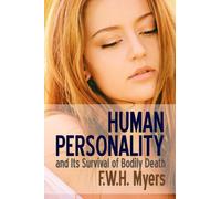 Human Personality and Its Survival of Bodily Death