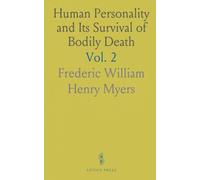 Human Personality and Its Survival of Bodily Death