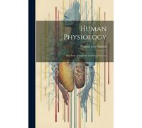 Human Physiology: The Basis Of Sanitary And Social Science