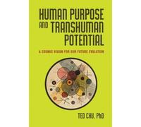 Human Purpose And Transhuman Potential