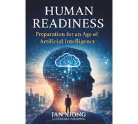 Human Readiness: Preparation for an Age of Artificial Intelligence