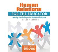 Human Relations For The Educator: Meeting The Challenges For Today And Tomorrow
