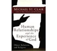 Human Relationships and the Experience of God: Object Relations and Religion St Clair, Michael (Auteur)
