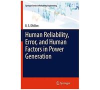Human Reliability, Error, And Human Factors In Power Generation