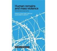 Human Remains and Mass Violence Jean - Marc Dreyfus, Elisabeth Anstett, Elisabeth Anstett, Jean - Marc Dreyfus (Auteur)