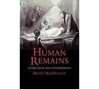 Human Remains - Dissection And Its Histories