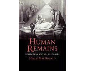 Human Remains - Dissection And Its Histories