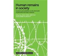 Human Remains in Society Jean - Marc Dreyfus, Elisabeth Anstett, David Anderson, Paul J Lane (Auteur)