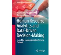 Human Resource Analytics and Data-Driven Decision-Making: Case of the Commercial Airline Sector in Portugal
