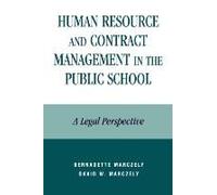 Human Resource and Contract Management in the Public School Bernadette Marczely, David W. Marczely (Auteur)