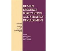 Human Resource Forecasting and Strategy Development: Guidelines for Analyzing and Fulfilling Organizational Needs