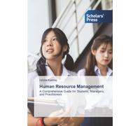 Human Resource Management: A Comprehensive Guide for Students, Managers, and Practitioners