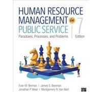 Human Resource Management in Public Service by Van Wart & Montgomery R. California State University & San Bernardino & USA Evan M. Berman James S. Bowman Jonathan P. West Montgomery R. Van Wart (Auteu