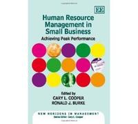 Human Resource Management in Small Business: Achieving Peak Performance (New Horizons in Management Series) - [Livre en VO] Cary L Cooper, Professor Ronald J Burke (Auteur)
